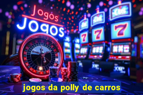 jogos da polly de carros